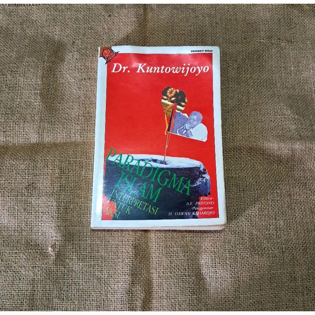 PARADIGMA ISLAM INTERPRETASI UNTUK AKSI - DR. KUNTOWIJOYO