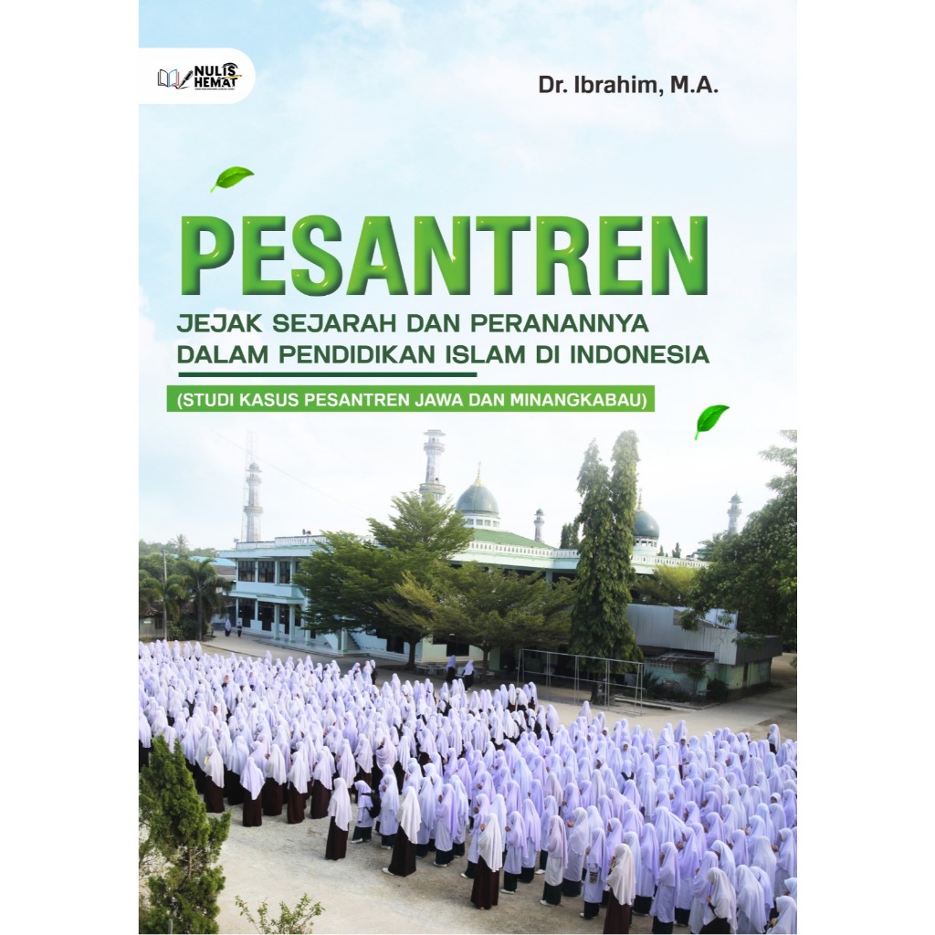 Pesantren : Jejak Sejarah dan Peranannya Dalam Pendidikan Islam Di Indonesia ( Studi Kasus Pesantren
