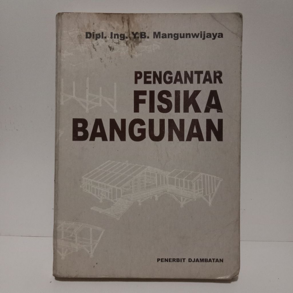 BUKU PENGANTAR FISIKA BANGUNAN - DIPL ING Y. B MANGUNWIJAYA