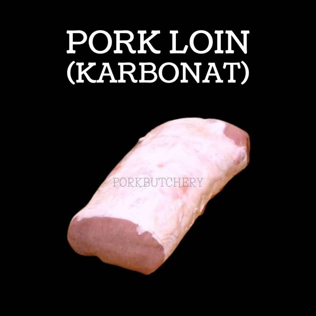 

Pork Loin / Daging Karbonat