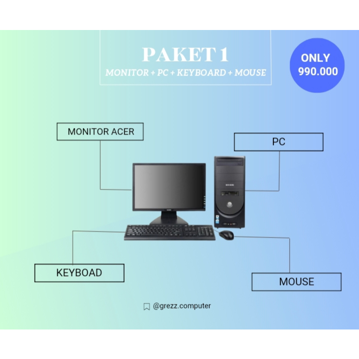 paket 1 = monitor acer + pc + keyboard + mouse
