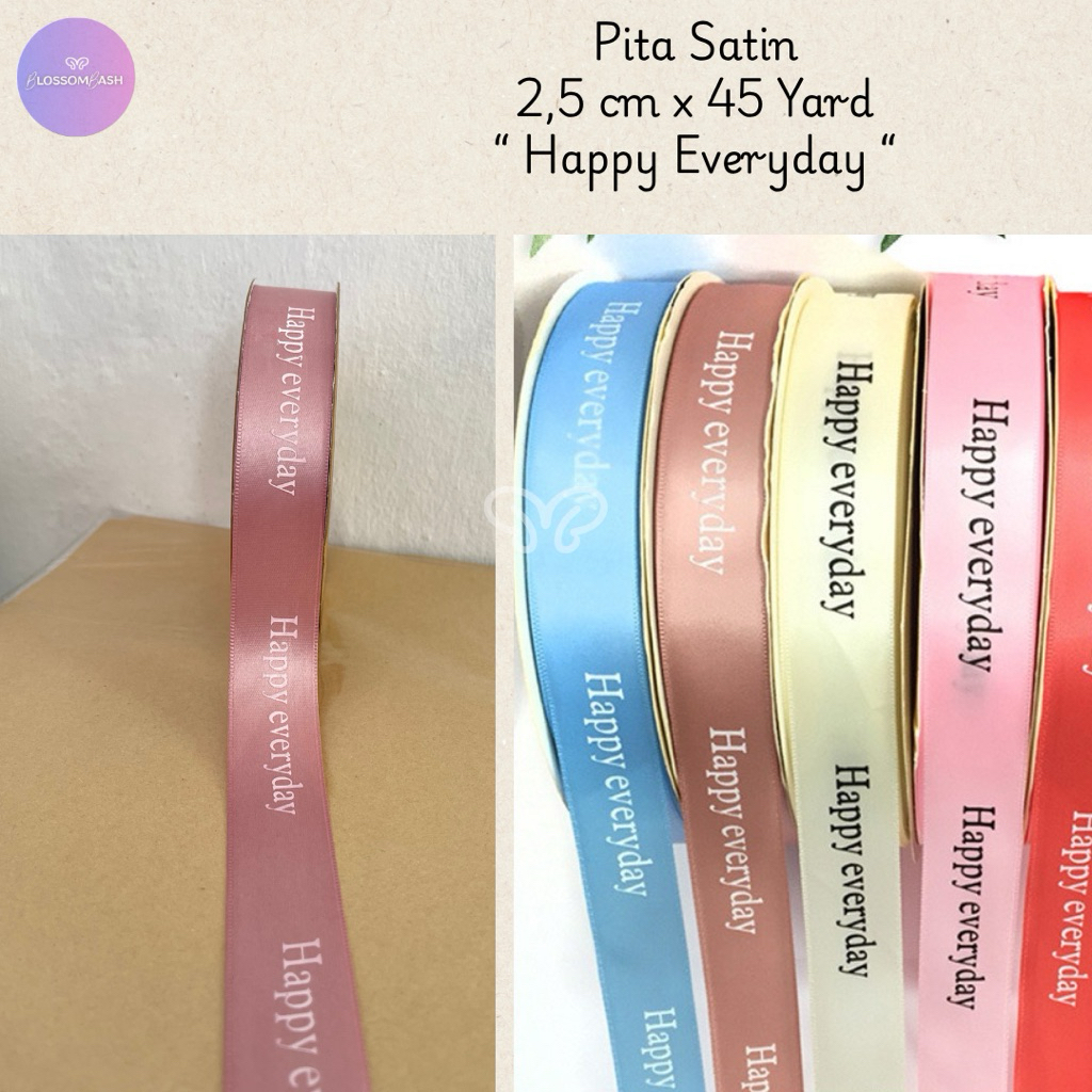 

[ Per Roll ] Pita Satin Happy Everyday / Saten / Pita Kado / Pita Buket / Ribbon