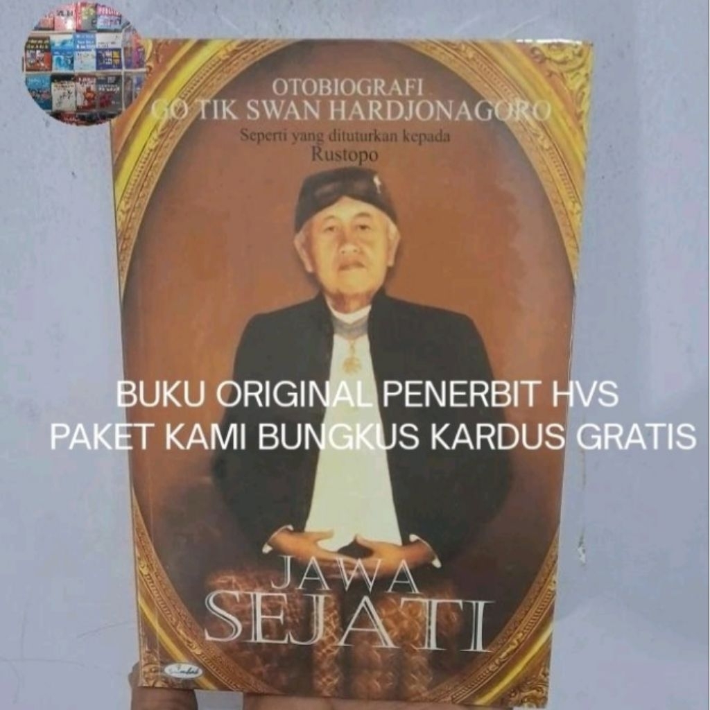 Buku Original HVS Jawa Sejati: Otobiografi Go Tik Swan Hardonegoro - Rustopo