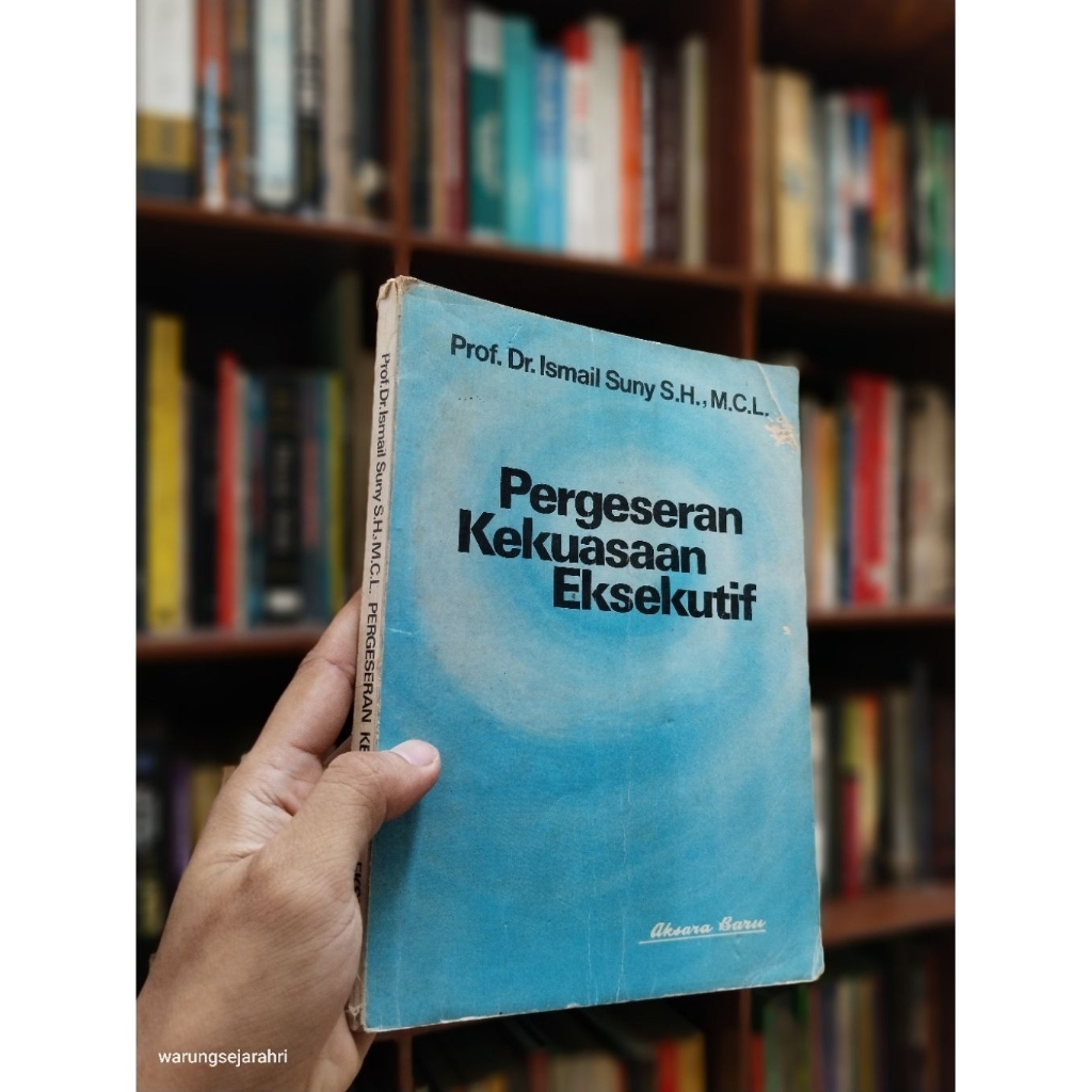 PERGESERAN KEKUASAAN EKSEKUTIF - Prof. Dr. Ismail Suny