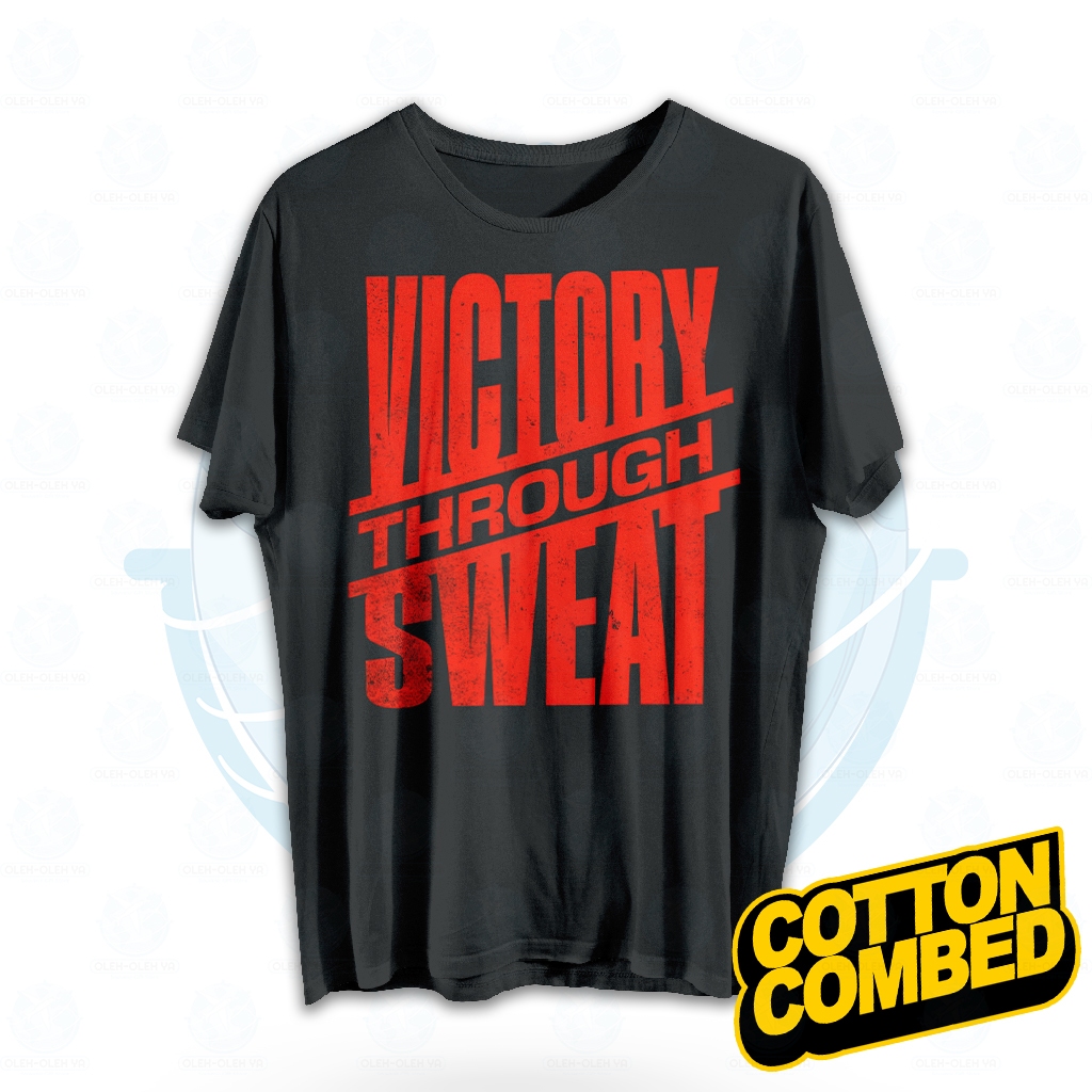 Oleh Oleh YA T-Shirt Dewasa Pria Wanita Victory Through Sweat – Kaos Unisex O2Y-GTS201