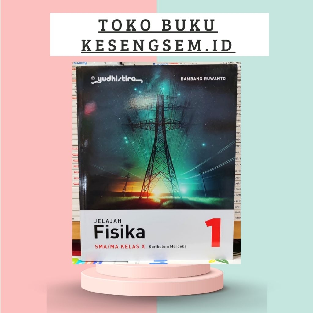 Buku Fisika Kelas 10, 11, 12 SMA/MA Kurikulum Merdeka - Yudhistira