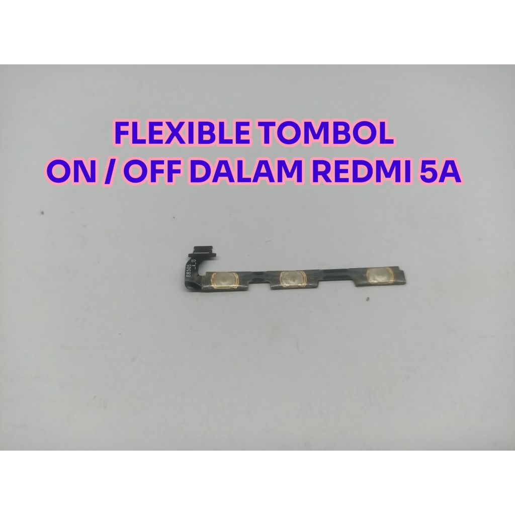 Flexible Flexibel Fleksibel On Off Volume Xiaomi Redmi 5A Dan Note 5A  Second Original