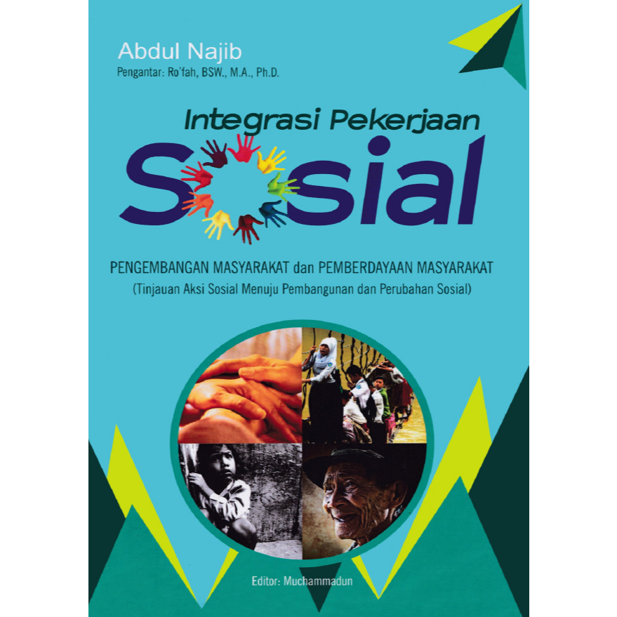 lntegrasi Pekerjaan Sosial, Pengembangan Masyarakat dan Pemberdayaan Masyarakat: (Tinjauan Aksi Sosi