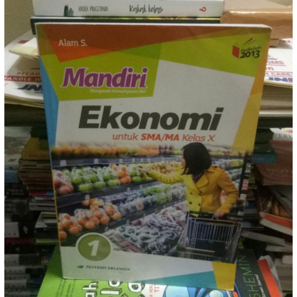 BUKU MANDIRI EKONOMI KELAS 1 X 10 SMA KURIKULUM 2013 REVISI ERLG