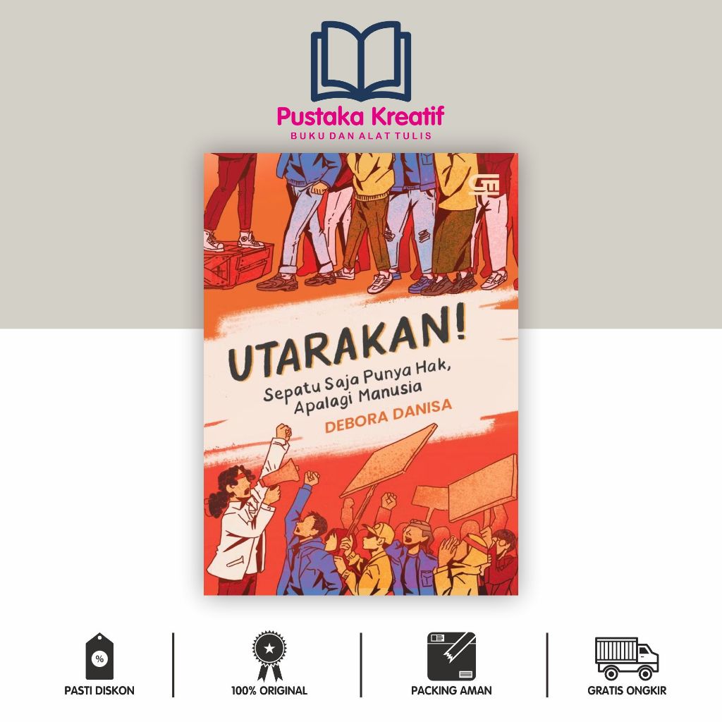 Novel : Utarakan Sepatu Saja Punya Hak, Apalagi Manusia-Debora Danisa