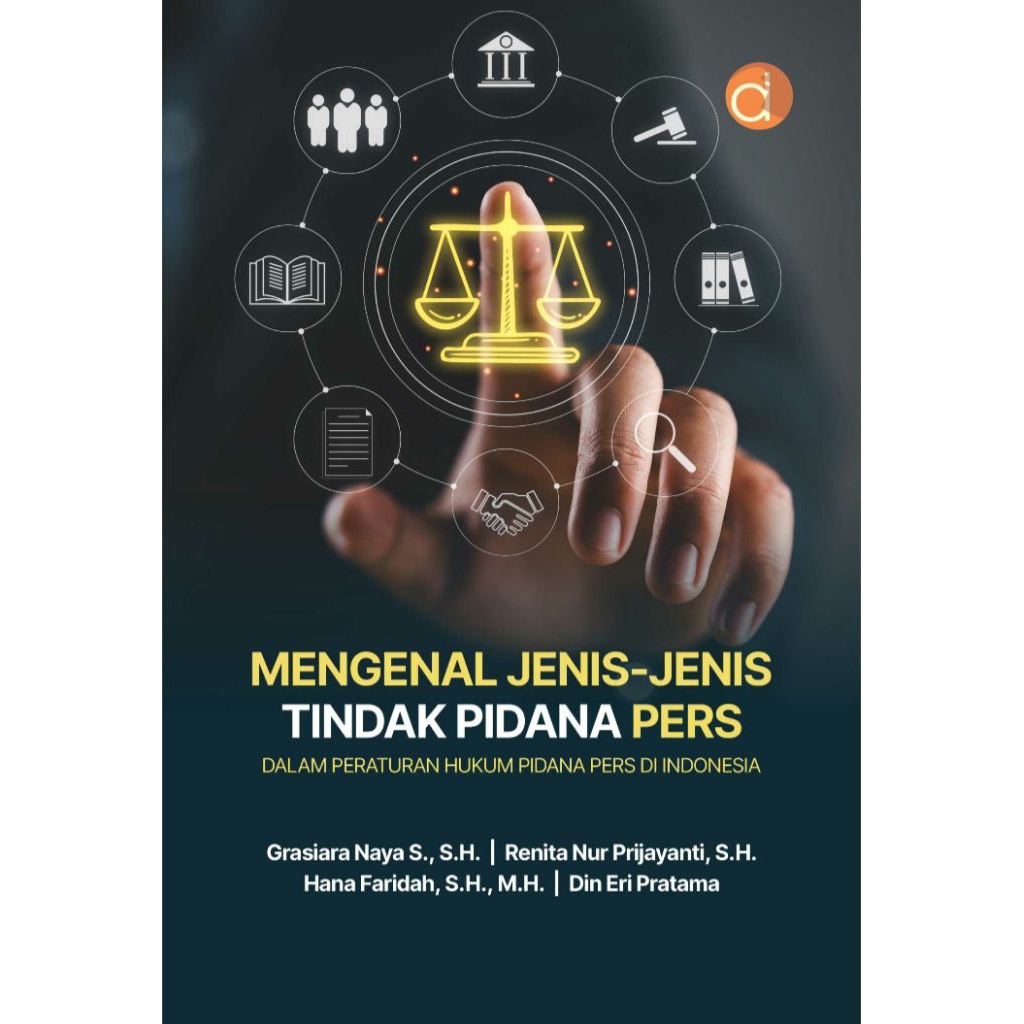 Mengenal Jenis-Jenis Tindak Pidana Pers Dalam Peraturan Hukum Pidana Pers di Indonesia - Grasiara Na