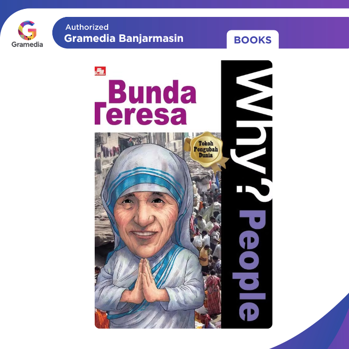 Gramedia Banjarmasin - Why? People Series: Bunda teresa