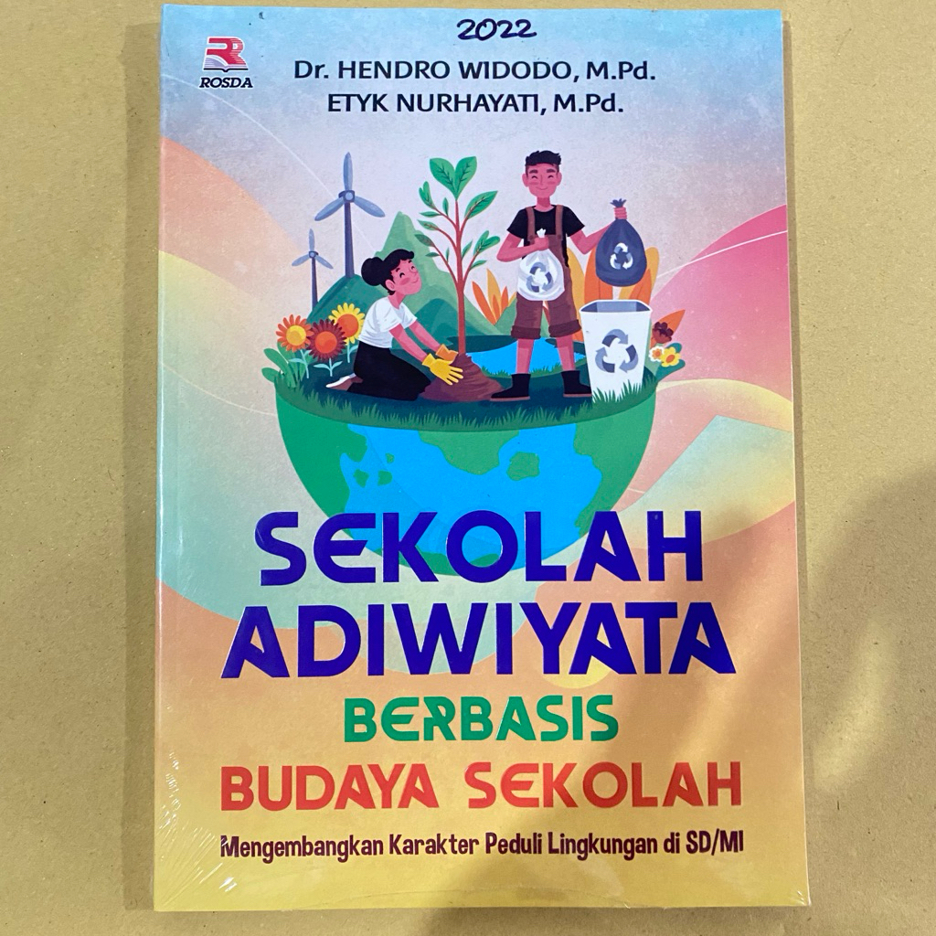 Buku SEKOLAH ADIWIYATA BERBASIS BUDAYA / dr hendro widodo / rosda