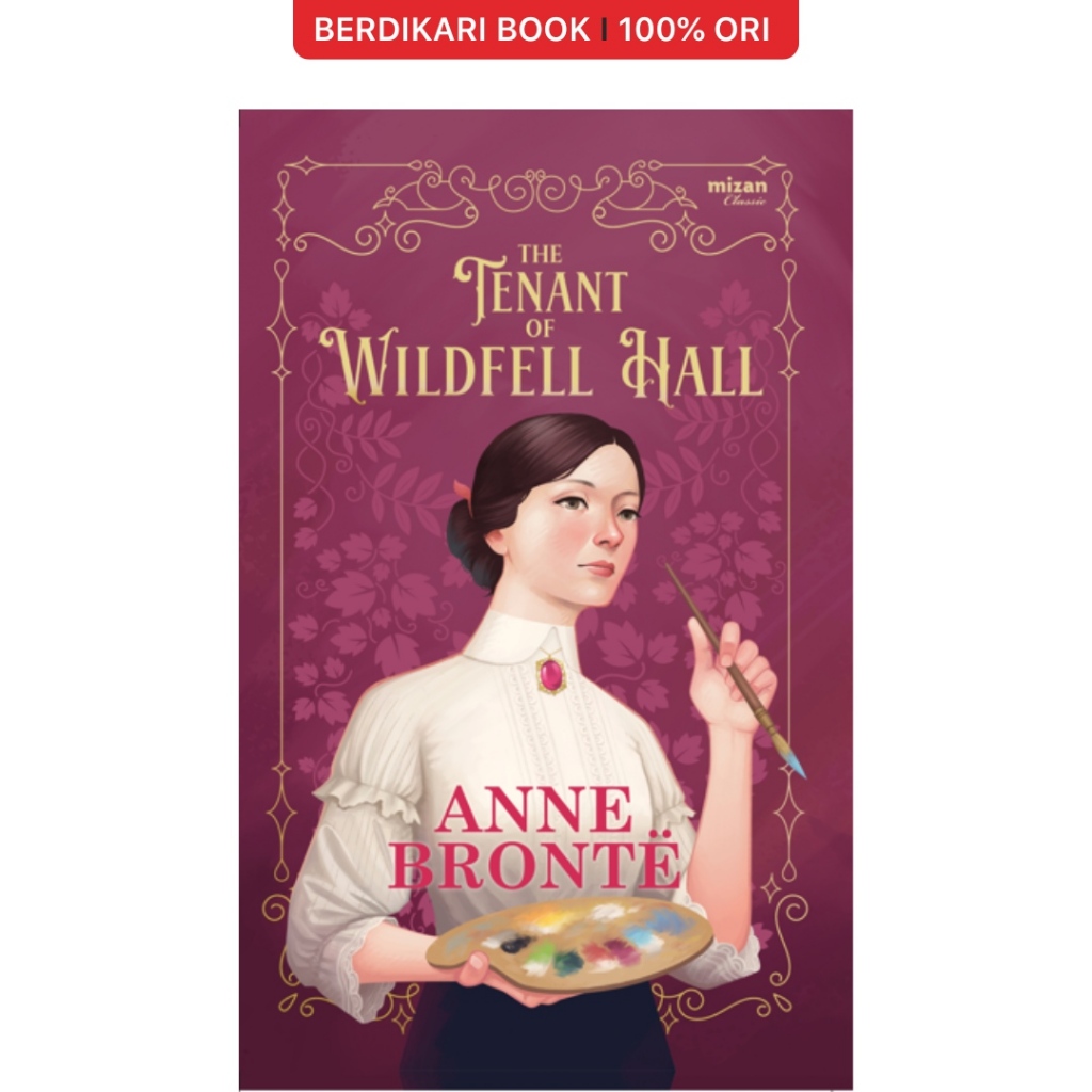 Berdikari - The Tenant Of Wildfell Hall (Anne Bronte) - Mizan