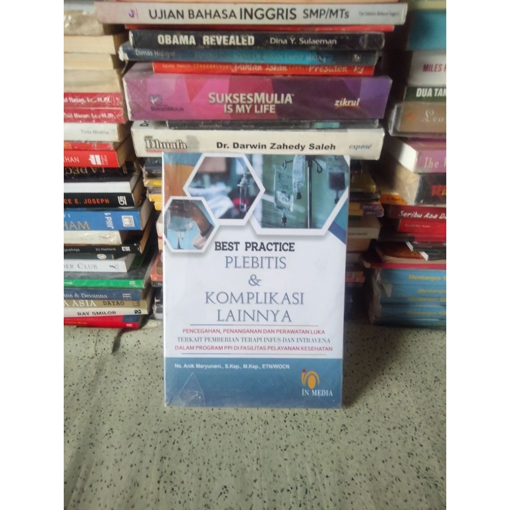 Buku Kesehatan, BEST PRACTICE PLEBITIS & KOMPLIKASI LAINNYA Pencegahan, Penanganan dan Perawatan Luk