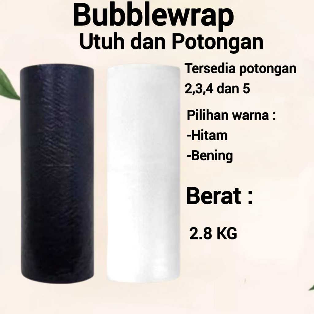 

Bubblewrap Roll Utuh Dan Potongan 2,8 KG Bubble Wrap Tebal Packing Warna Bening Dan Hitam Bubble Wrap Potongan 2 Potongan 3 Potongan 4 Potongan 5