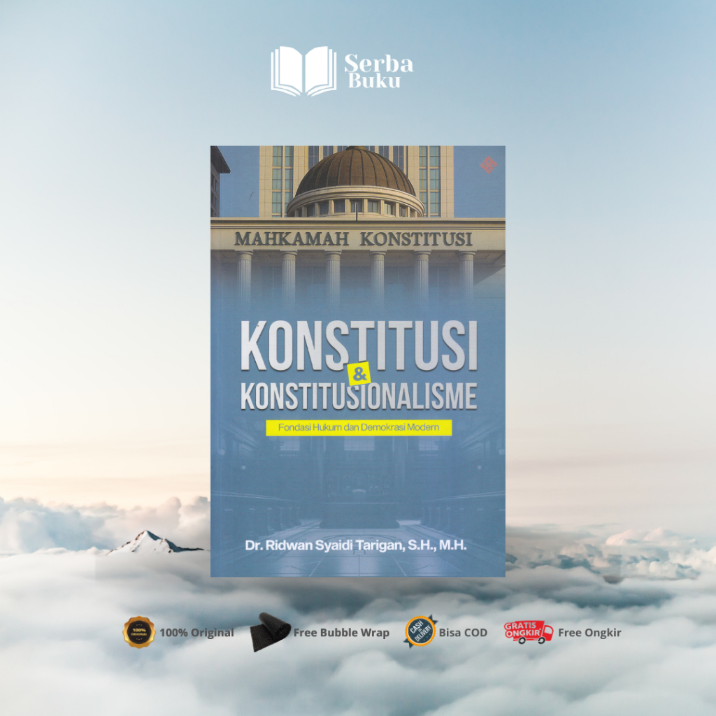BK - BUKU KONSTITUSI & KONSTITUSIONALISME: FONDASI HUKUM DAN DEMOKRASI MODERN