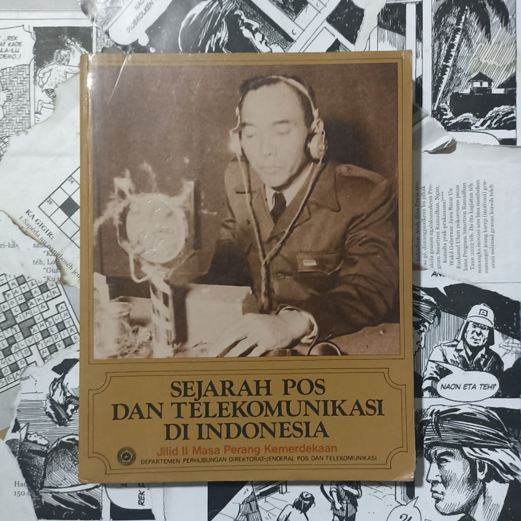 buku sejarah: sejarah pos dan  Telekomunikasi Di Indonesia Jilid 2 Masa Perang Kemerdekaan