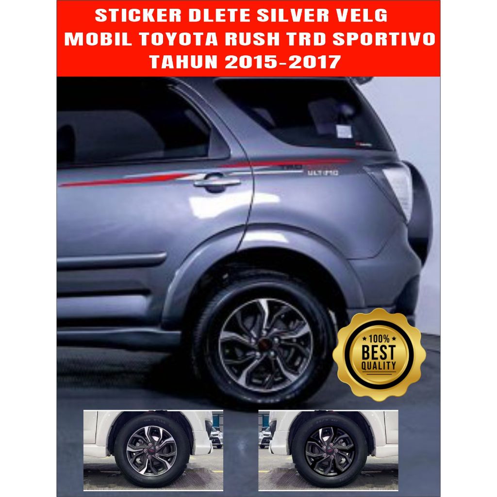 STICKER DELETE SILVER VELG MOBIL TOYOTA RUSH TRD SPORTIVO R16 TAHUN 2015-2017