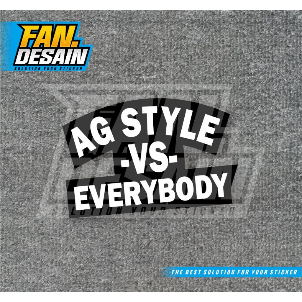 

STIKER AG STYLE VS EVERYBODY STICKER AG STYLE