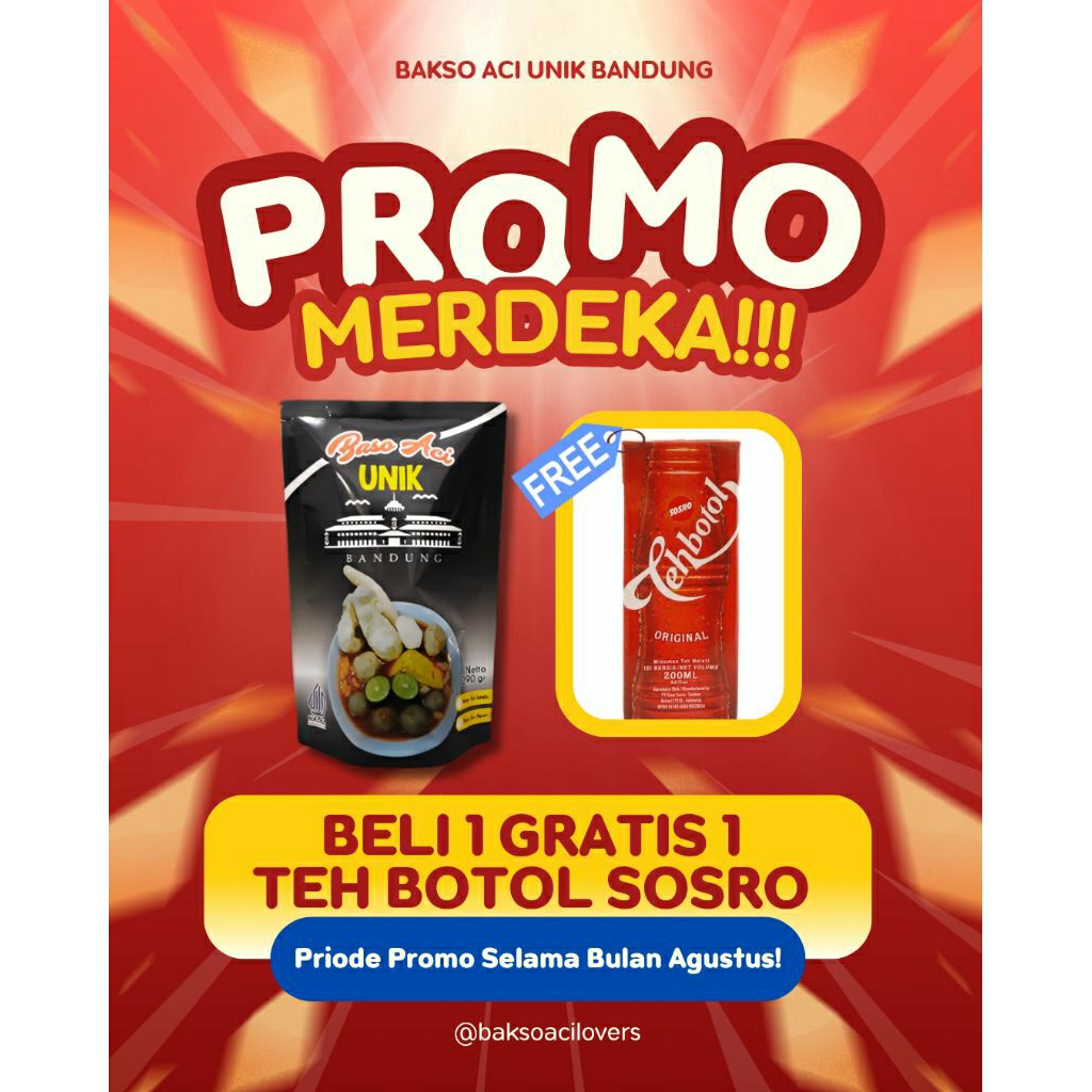 PROMO MERDEKA BELI 1 PAKET BAKSO ACI UNIK BANDUNG FREE 1 KOTAK TEH BOTOL SOSRO