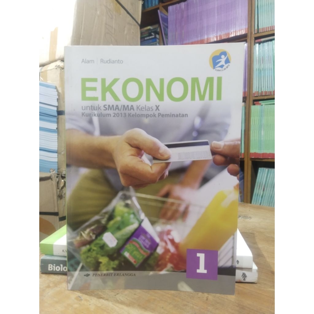 Erlangga : BUKU EKONOMI UNTUK SMA/MA KELAS 10 KURIKULUM 2013 (KELOMPOK PEMINATAN)