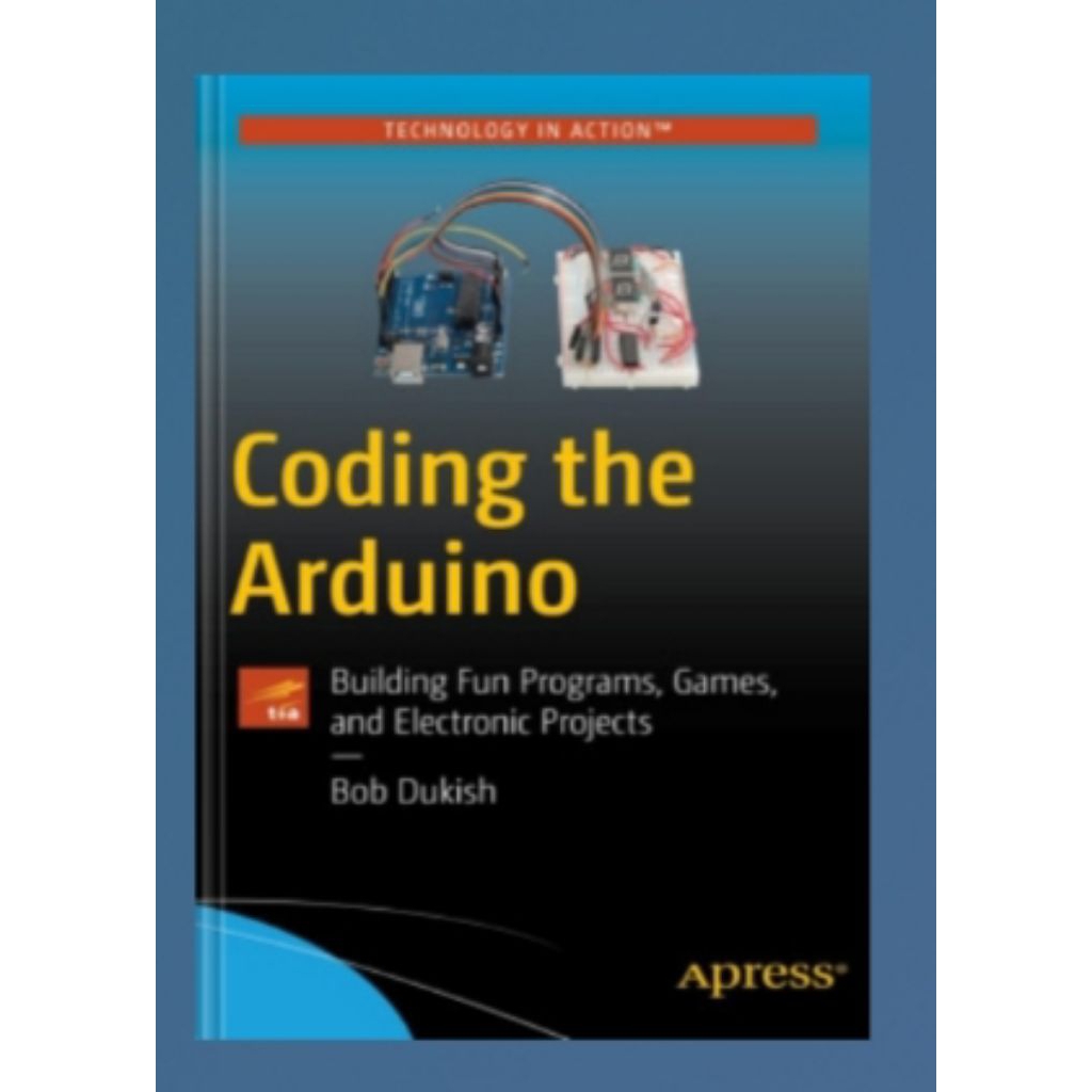 Buku Coding the Arduino: Building Fun Programs