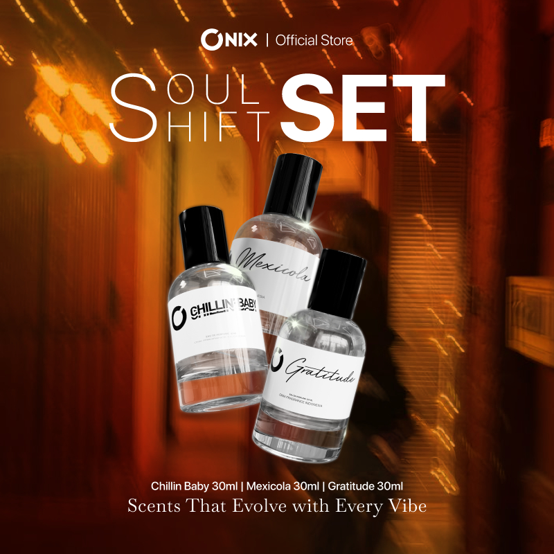 Paket Soul Shift Set by ONIX Fragrance | Mexicola 30ml + Gratitude 30ml + Chillin' Baby 30ml Eau de 