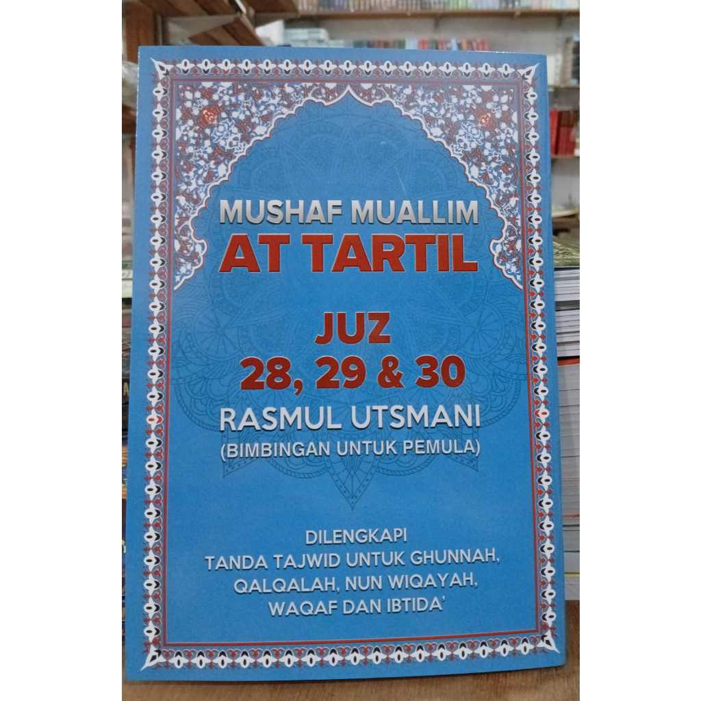 Mushaf Muallim At Tartil Juz 28,29,30 Rasmul Utsmani dilengkapi Waqf Ibtida'