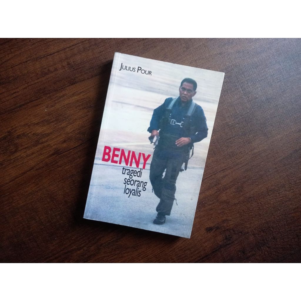 BENNY: Tragedi Seorang Loyalis - Julius Pour