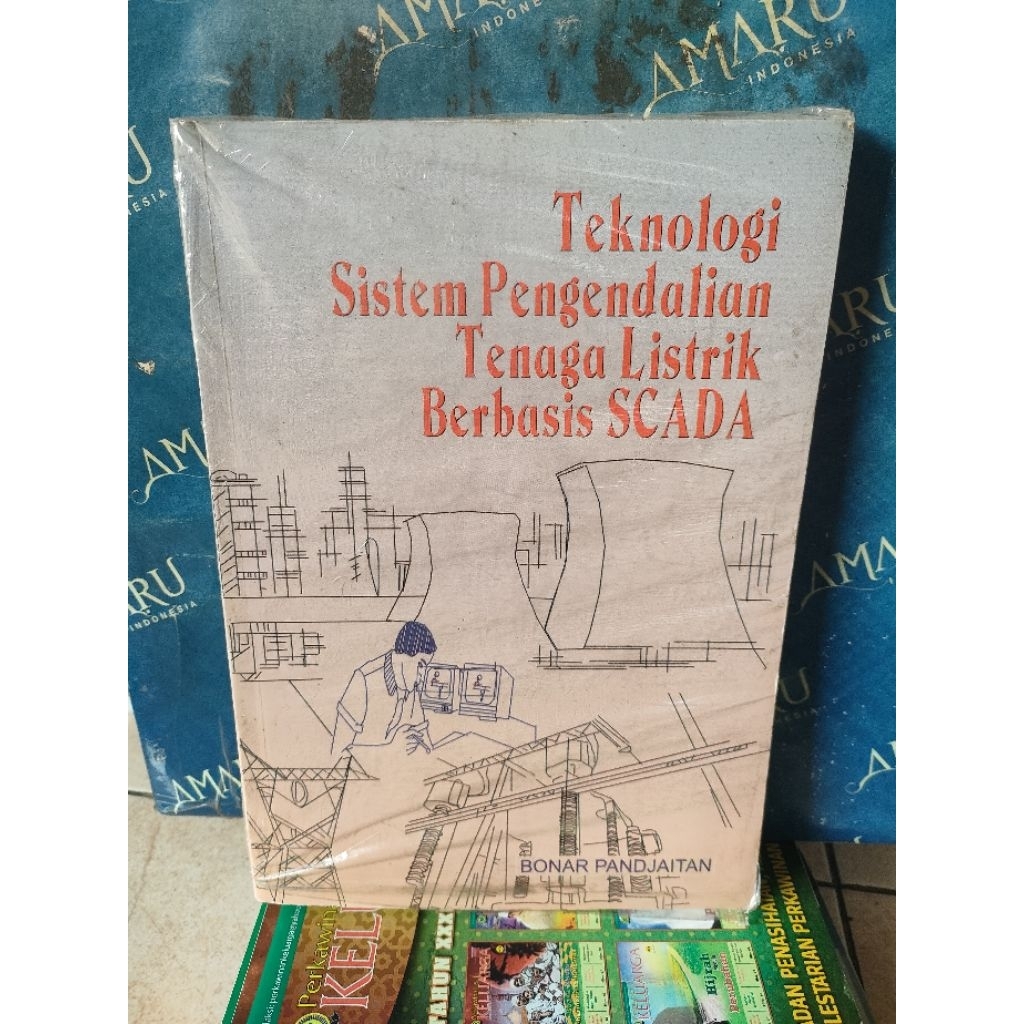 ORIGINAL BUKU TEKNOLOGI SISTEM PENGENDALIAN TENAGA LISTRIK BERBASIS SCADA BONAR PANJAITAN