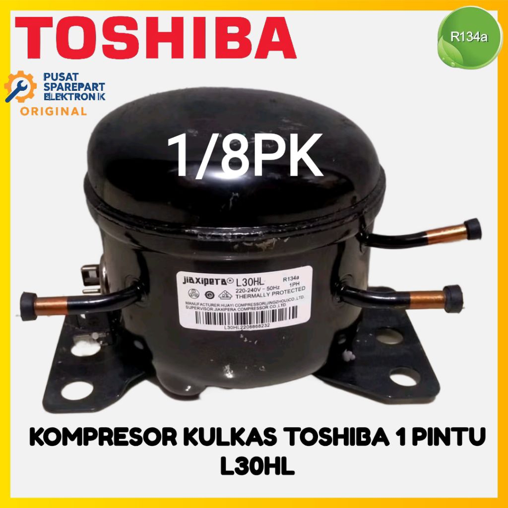 KOMPRESOR KULKAS TOSHIBA 1 PINTU L30HL
