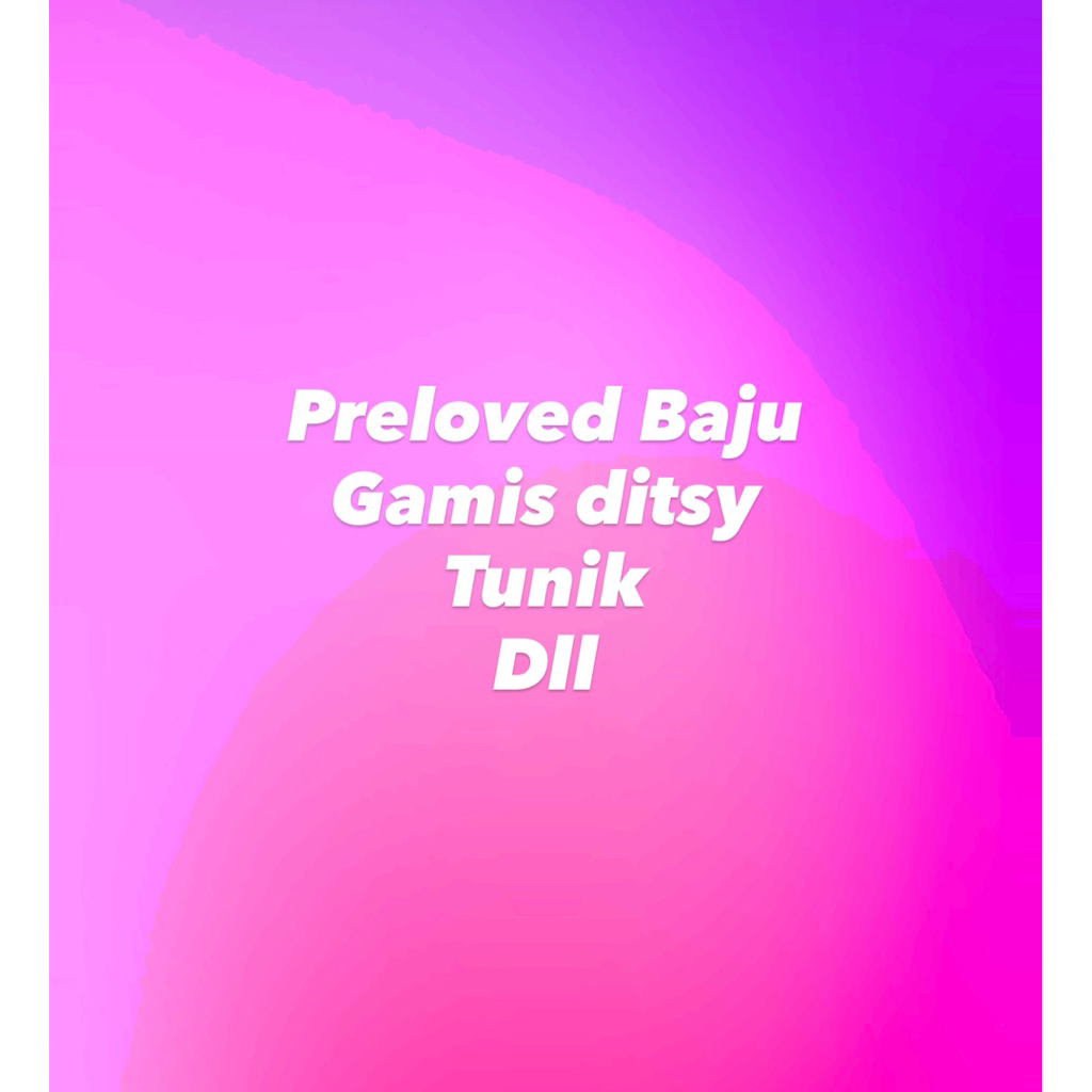 Preloved Baju, Gamis ditsy, Tunik, Kaos dll