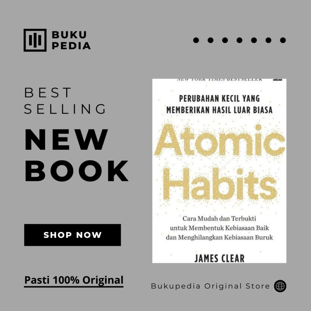 Bukupedia - Atomic Habits : Perubahan kecil yang Memberikan Hasil Luar Biasa