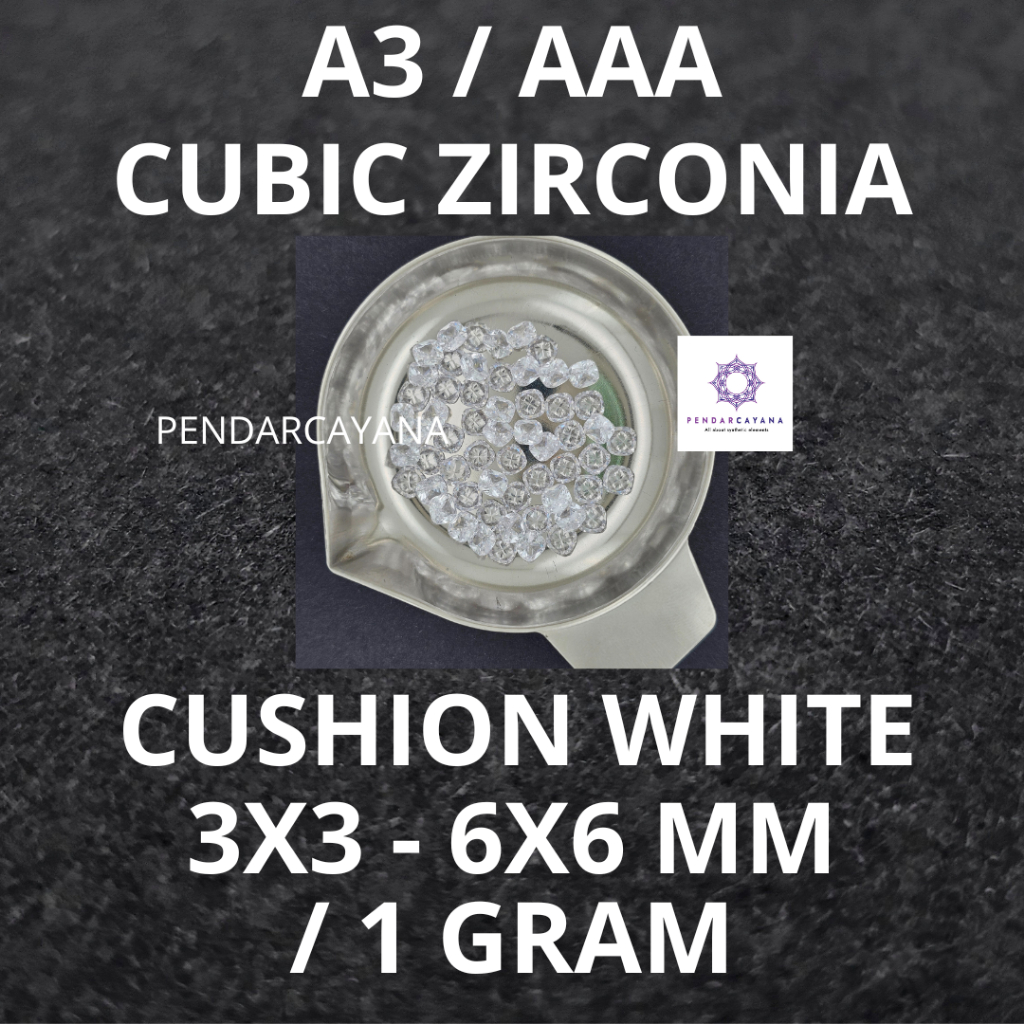 CUBIC ZIRCONIA A3 / AAA 3X3 - 6X6 MM CUSHION WHITE / 1 GRAM