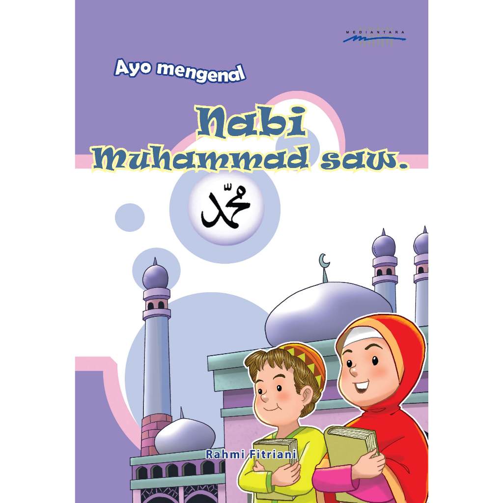 Ayo Mengenal Nabi Muhammad SAW