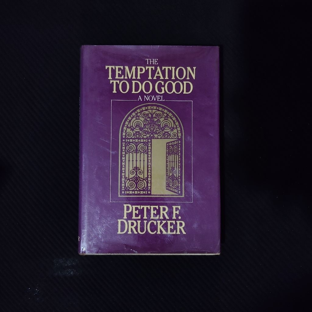 Buku Original • Novel Bahasa Inggris - The Temptation To Do Good / PETER F. DRUCKER