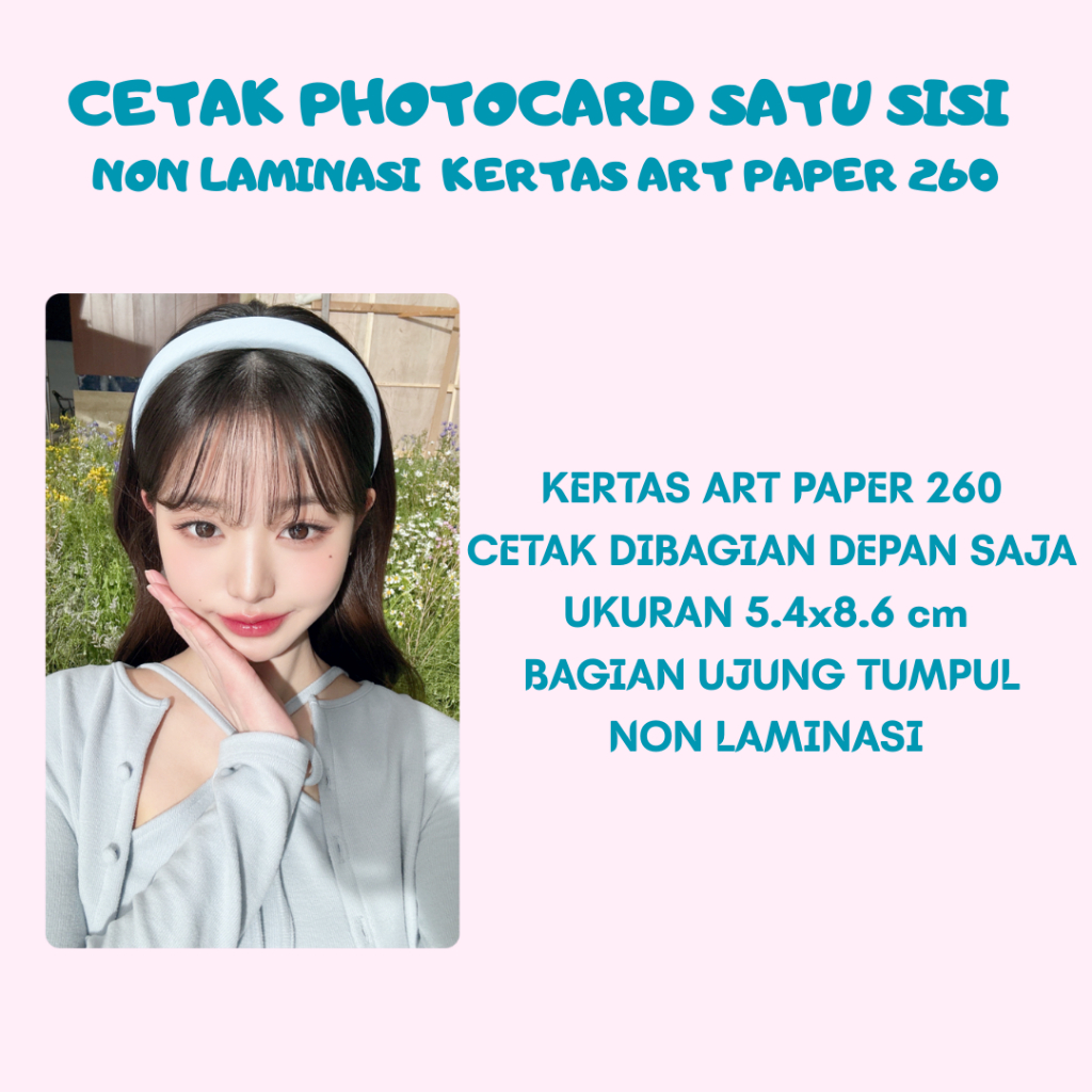 Cetak Photocard 1 Sisi Kpop / Non kpop Kertas Art Paper 260 NON LAMINASI