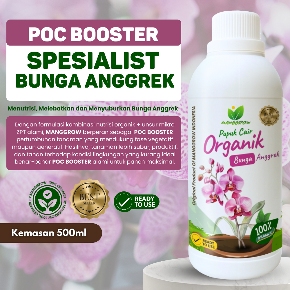 POC BOOSTER ANGGREK - Pupuk Booster Organik Cair 500 ML Bunga Anggrek Daun Lebat Tanaman Anggrek ZPT