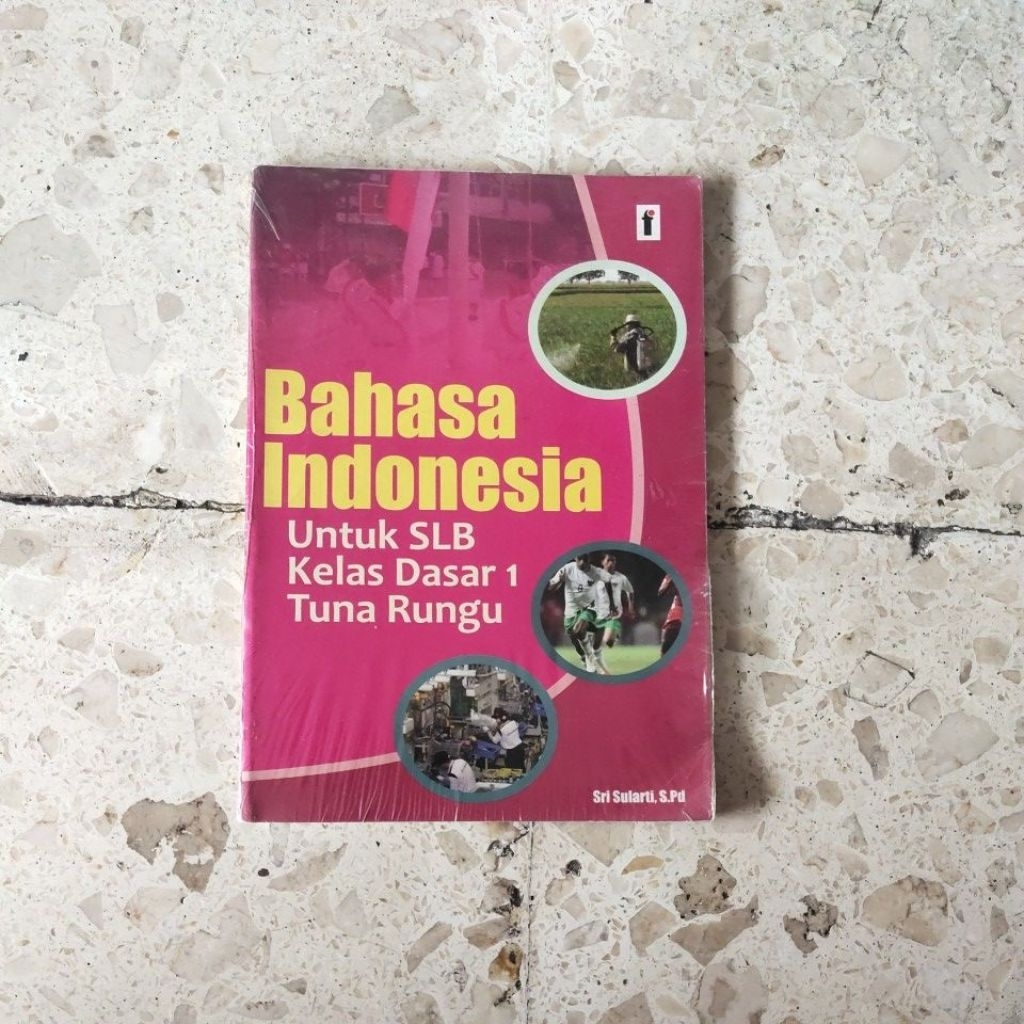 BUKU PENDIDIKAN ANAK / BAHASA INDONESIA UNTUK SLB KELAS DASAR 1 TUNA RUNGU / PRODUK ASLI ORIGINAL