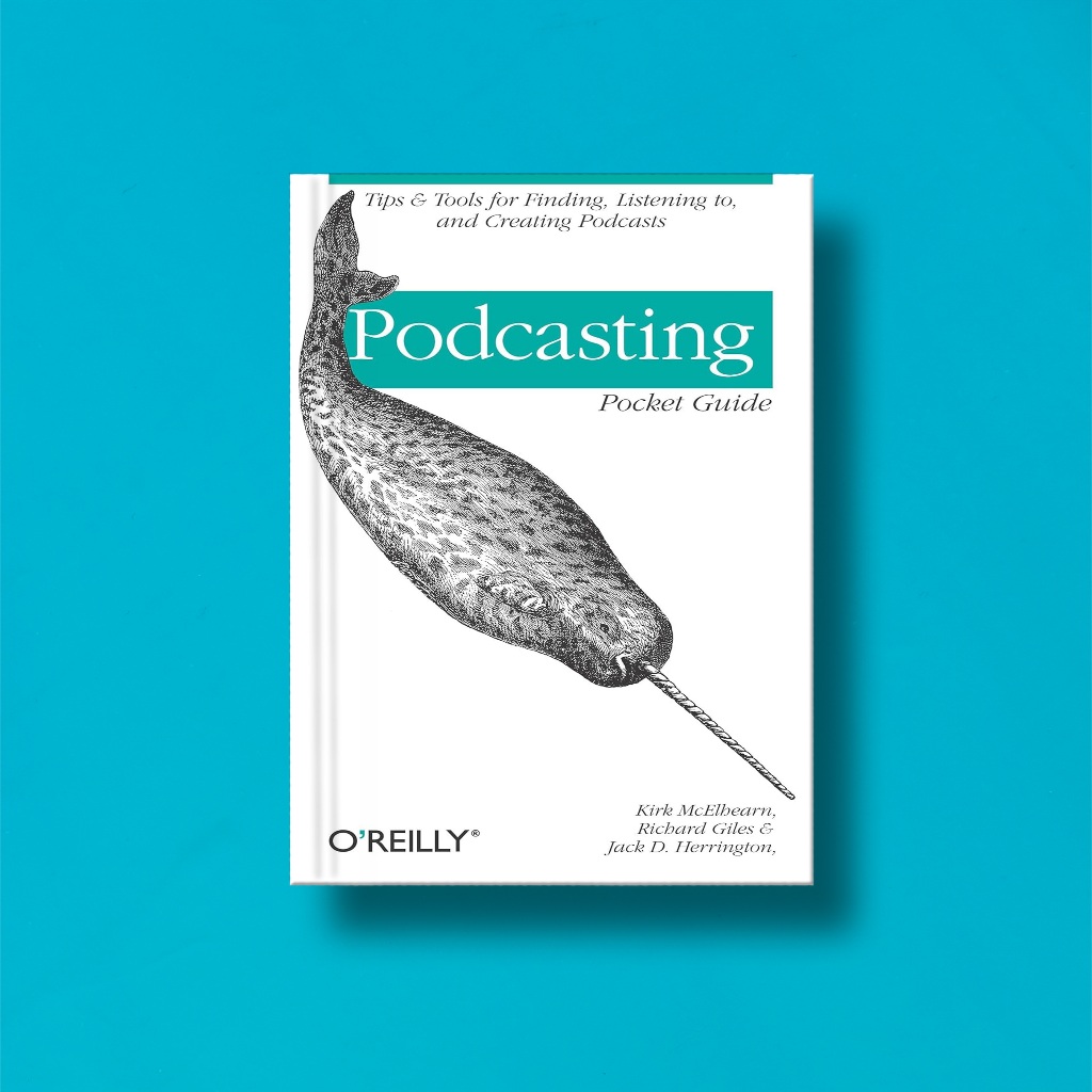 

(Eng) Podcasting Pocket Guide Tips & Tools For Finding,Listening To, And Creating Podcasts by Kirk McElhearn, Richard Giles & Jack D. Herrington
