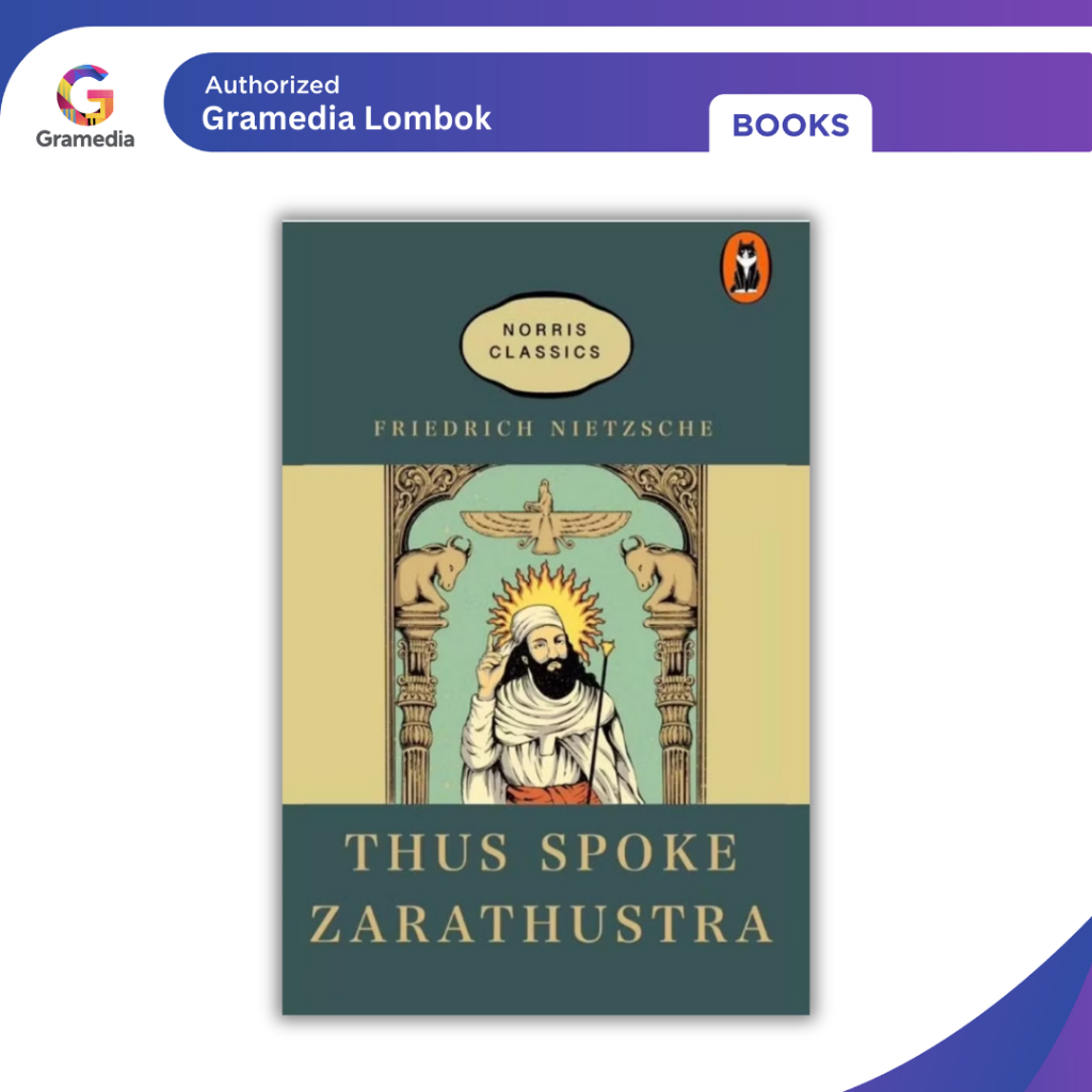 Gramedia Lombok - Thus Spake Zarathustra (Norris Classics) by Friedrich Nietzsche