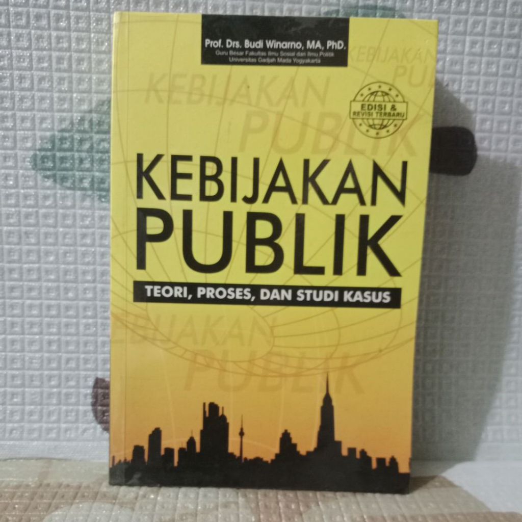 kebijakan publik teori proses dan studi kasus oleh Prof Drs Budi Winarno original