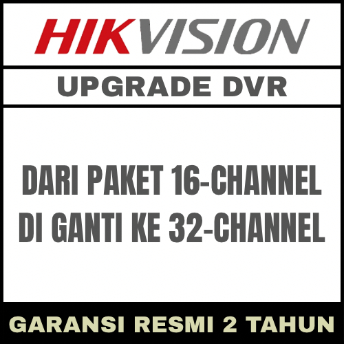 UPGRADE DVR HIKVISION DARI 16 CHANNEL KE 32 CHANNEL