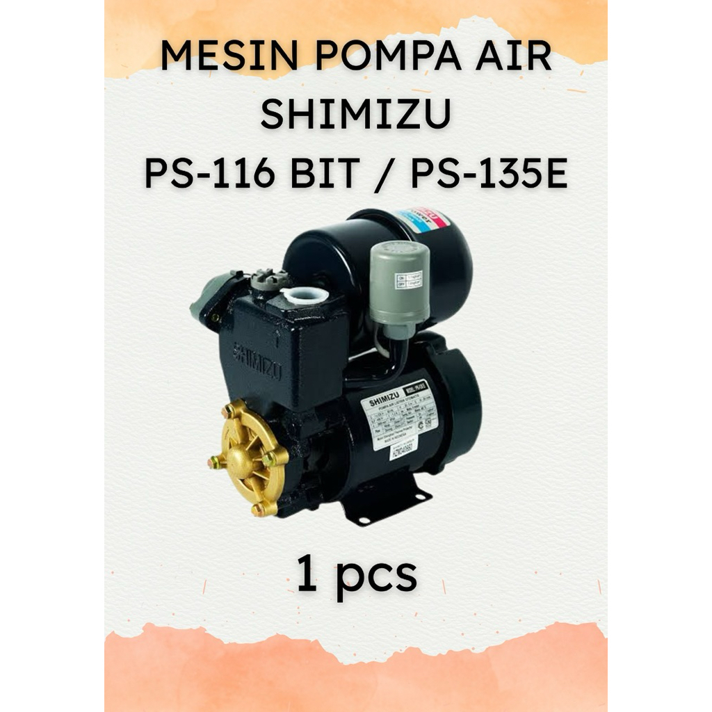 Mesin Pompa Air Sumur Dangkal Shimizu PS-116 BIT / Shimizu PS-135E / National DAP | Hemat Listrik & 