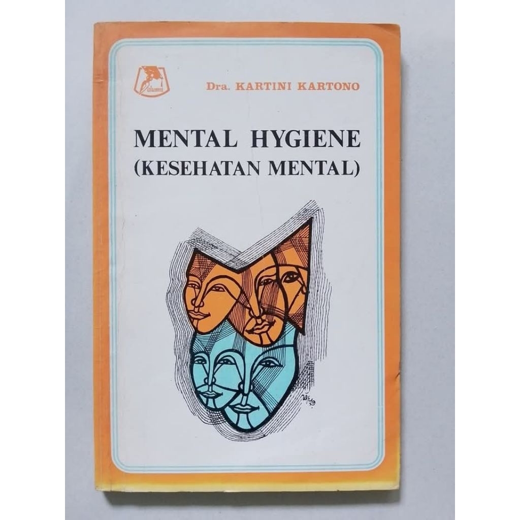 MENTAL HYGIENE (KESEHATAN MENTAL) - Dra. Kartini Kartono
