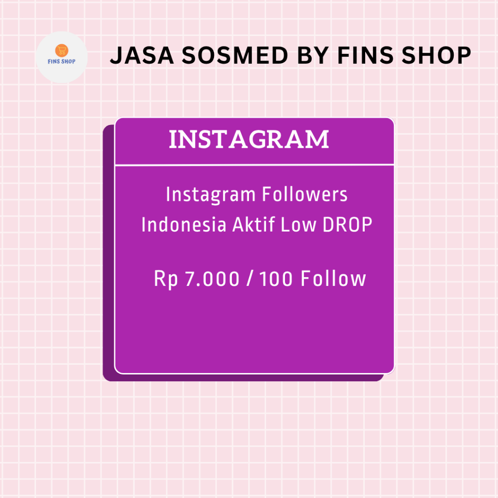 Fins Shop Jasa Sosmed Instagram | Instagram Followers Indonesia Aktif Low DROP