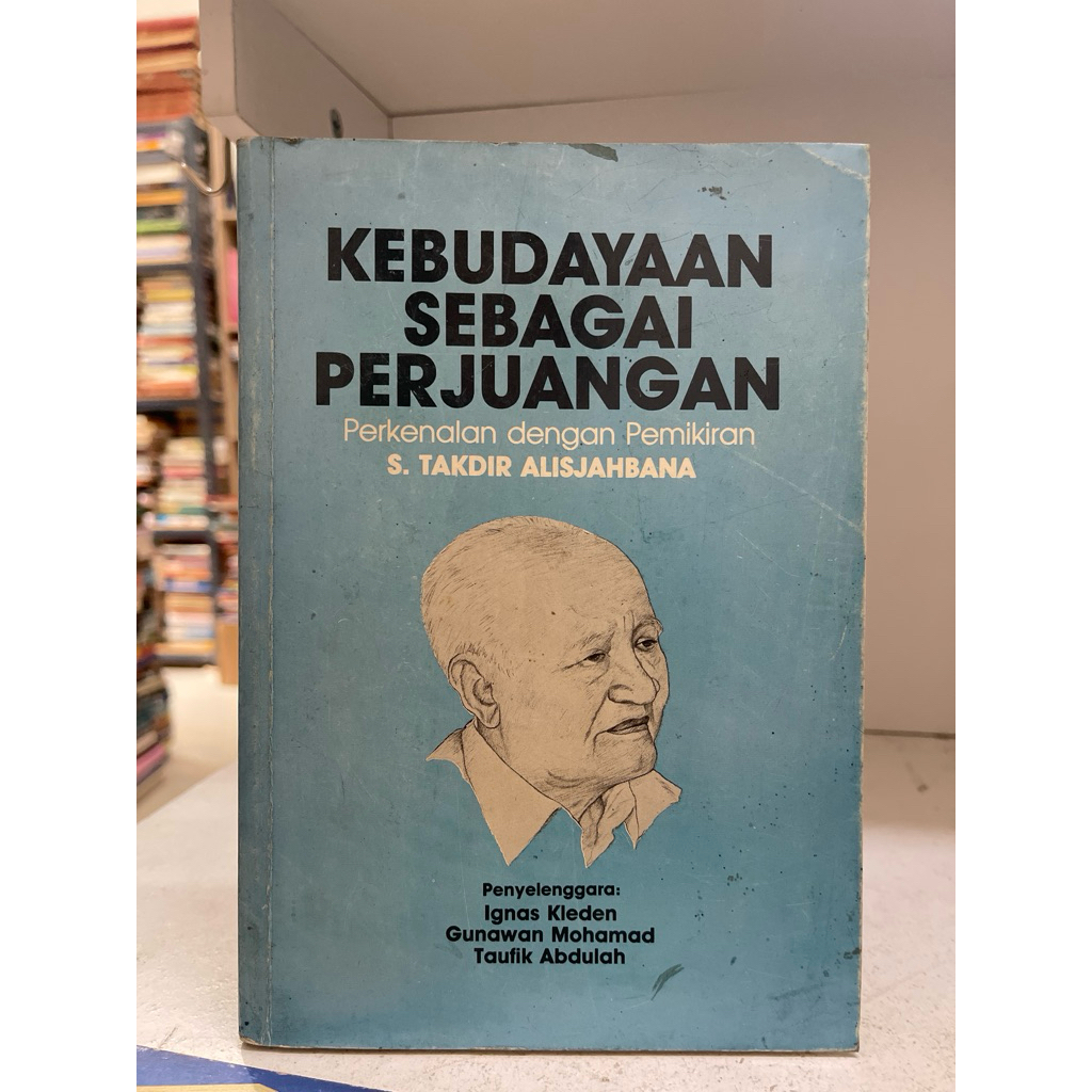 BUKU KEBUDAYAAN SEBAGAI PERJUANGAN PERKENALAN DENGAN PEMIKIRAN S TAKDIR ALISJAHBANA
