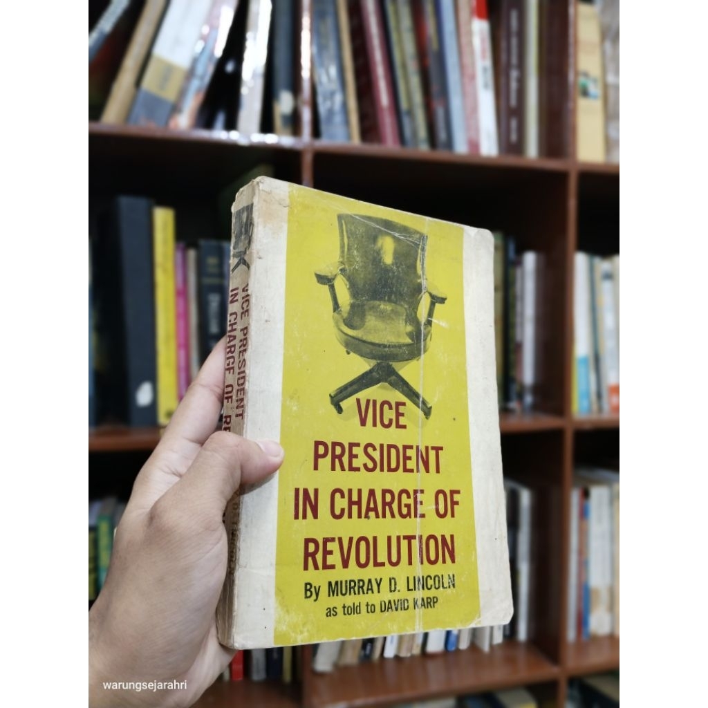 VICE PRESIDENT IN CHARGE OF REVOLUTION - Murray D. Lincoln, David Karp