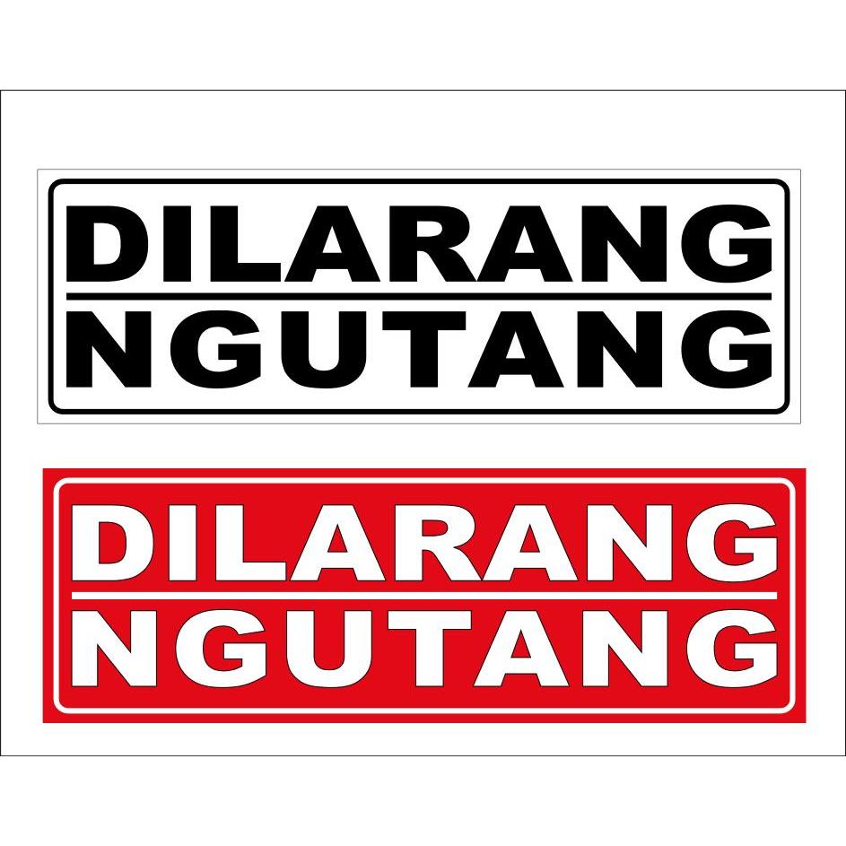 

STIKER SIGN DILARANG NGUTANG -SIAP KIRIM